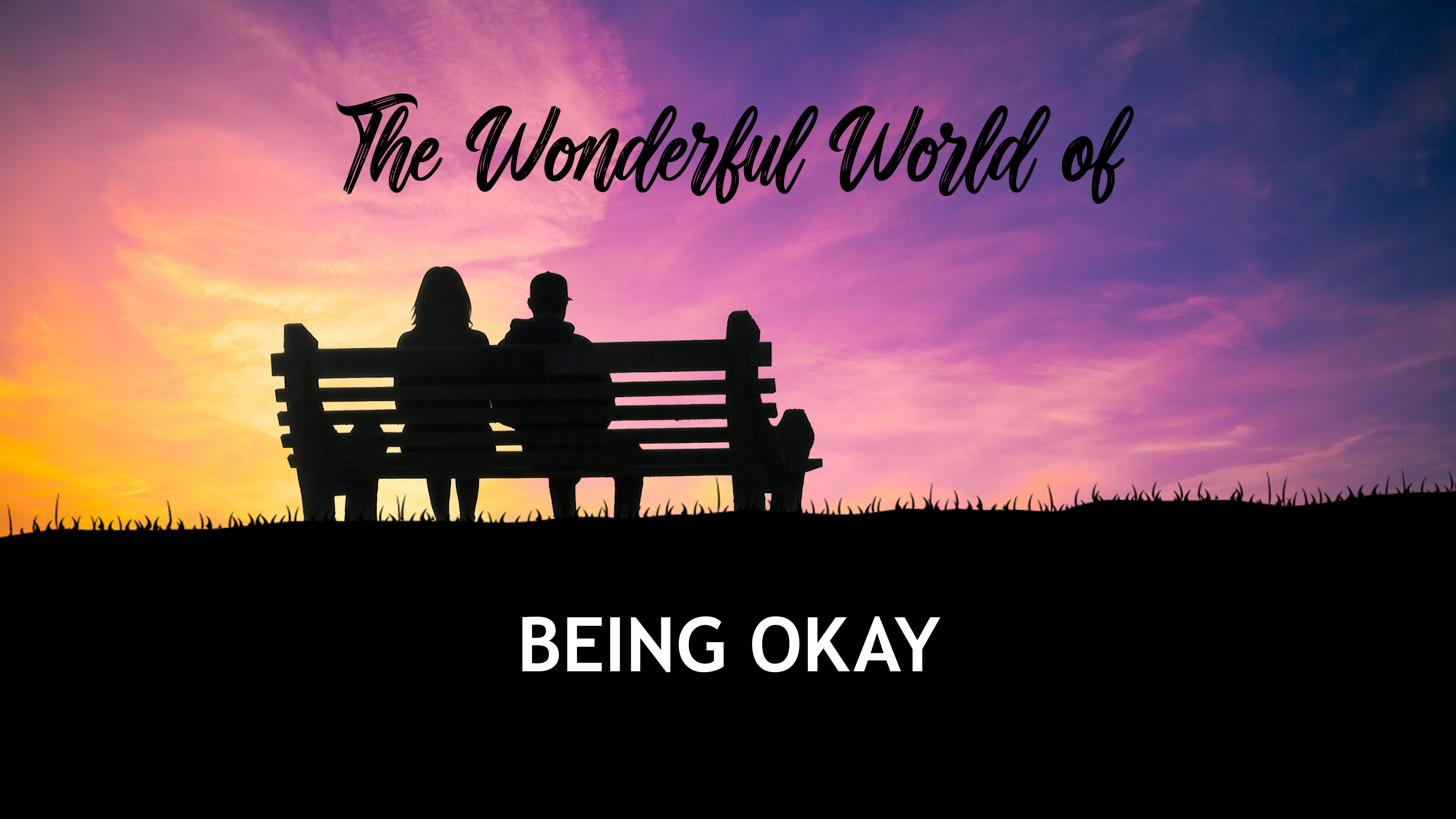 2026-03-05 The wonderful world of being okay Thumbnail.jpg